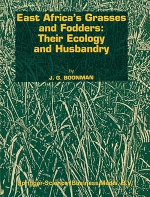 Seller image for East Africa�s grasses and fodders: Their ecology and husbandry for sale by AHA-BUCH GmbH