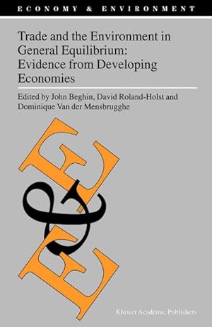 Imagen del vendedor de Trade and the Environment in General Equilibrium: Evidence from Developing Economies a la venta por AHA-BUCH GmbH