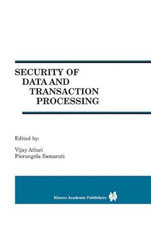 Immagine del venditore per Security of Data and Transaction Processing : A Special Issue of Distributed and Parallel Databases Volume 8, No. 1 (2000) venduto da AHA-BUCH GmbH