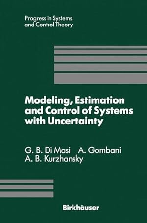 Image du vendeur pour Modeling, Estimation and Control of Systems with Uncertainty : Proceedings of a Conference held in Sopron, Hungary, September 1990 mis en vente par AHA-BUCH GmbH