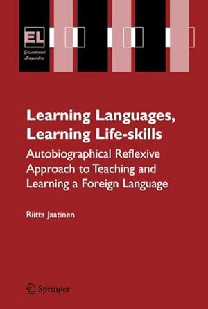 Immagine del venditore per Learning Languages, Learning Life Skills : Autobiographical reflexive approach to teaching and learning a foreign language venduto da AHA-BUCH GmbH