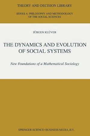 Immagine del venditore per The Dynamics and Evolution of Social Systems : New Foundations of a Mathematical Sociology venduto da AHA-BUCH GmbH