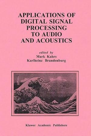 Immagine del venditore per Applications of Digital Signal Processing to Audio and Acoustics venduto da AHA-BUCH GmbH
