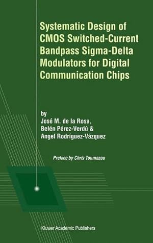 Bild des Verkufers fr Systematic Design of CMOS Switched-Current Bandpass Sigma-Delta Modulators for Digital Communication Chips zum Verkauf von AHA-BUCH GmbH