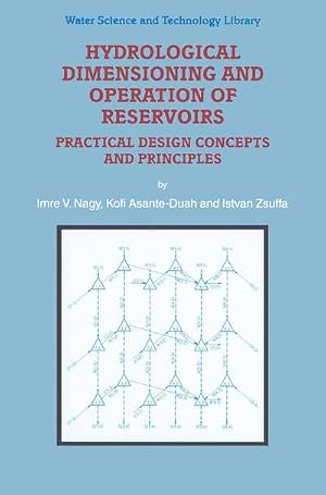 Bild des Verk�ufers f�r Hydrological Dimensioning and Operation of Reservoirs : Practical Design Concepts and Principles zum Verkauf von AHA-BUCH GmbH