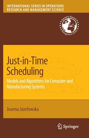 Bild des Verkufers fr Just-in-Time Scheduling : Models and Algorithms for Computer and Manufacturing Systems zum Verkauf von AHA-BUCH GmbH