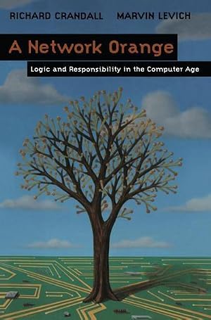 Imagen del vendedor de A Network Orange : Logic and Responsibility in the Computer Age a la venta por AHA-BUCH GmbH