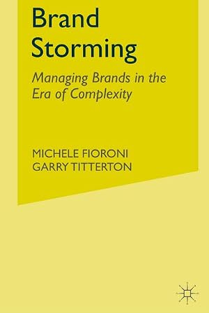 Immagine del venditore per Brand Storming : Managing Brands in the Era of Complexity venduto da AHA-BUCH GmbH