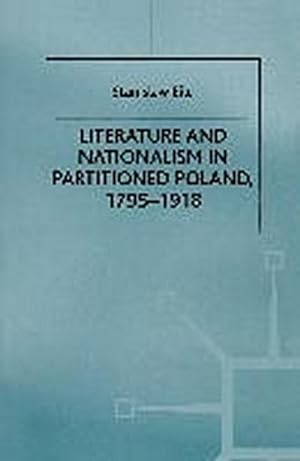 Immagine del venditore per Literature and Nationalism in Partitioned Poland, 1795-1918 venduto da AHA-BUCH GmbH