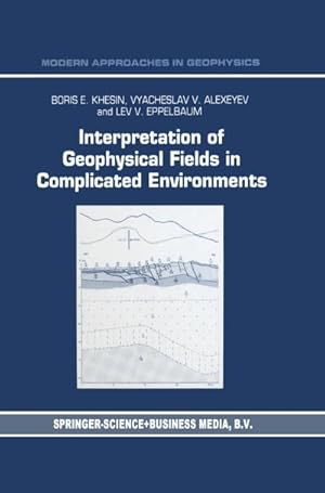 Immagine del venditore per Interpretation of Geophysical Fields in Complicated Environments venduto da AHA-BUCH GmbH