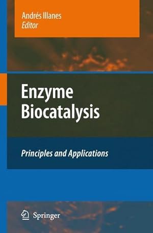 Seller image for Enzyme Biocatalysis : Principles and Applications for sale by AHA-BUCH GmbH