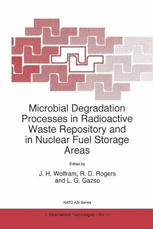 Bild des Verk�ufers f�r Microbial Degradation Processes in Radioactive Waste Repository and in Nuclear Fuel Storage Areas zum Verkauf von AHA-BUCH GmbH