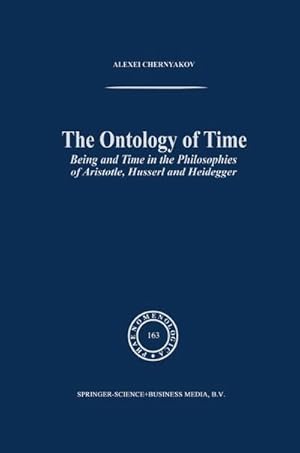 Seller image for The Ontology of Time : Being and Time in the Philosophies of Aristotle, Husserl and Heidegger for sale by AHA-BUCH GmbH