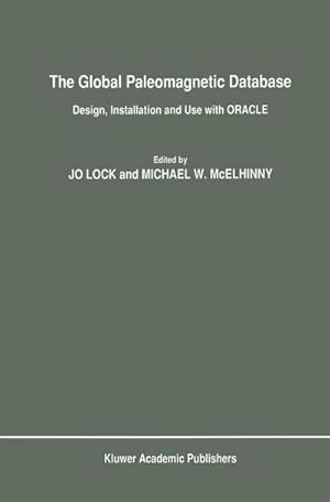 Bild des Verk�ufers f�r The Global Paleomagnetic Database : Design, Installation and Use with ORACLE zum Verkauf von AHA-BUCH GmbH