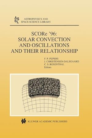 Bild des Verkufers fr SCORe 96: Solar Convection and Oscillations and their Relationship zum Verkauf von AHA-BUCH GmbH