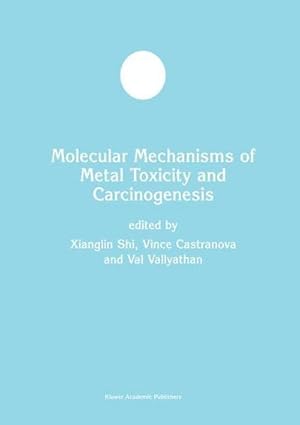 Bild des Verk�ufers f�r Molecular Mechanisms of Metal Toxicity and Carcinogenesis zum Verkauf von AHA-BUCH GmbH