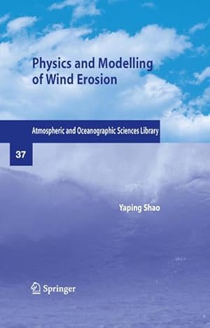 Bild des Verk�ufers f�r Physics and Modelling of Wind Erosion zum Verkauf von AHA-BUCH GmbH