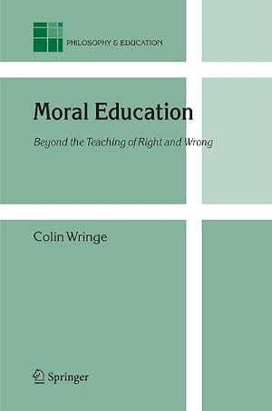 Bild des Verk�ufers f�r Moral Education : Beyond the Teaching of Right and Wrong zum Verkauf von AHA-BUCH GmbH
