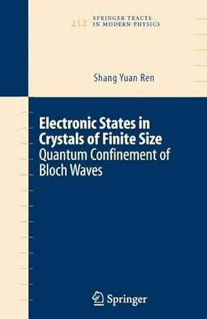 Bild des Verkufers fr Electronic States in Crystals of Finite Size : Quantum confinement of Bloch waves zum Verkauf von AHA-BUCH GmbH