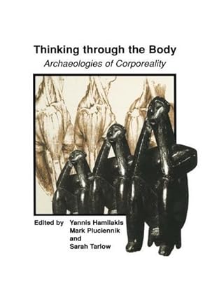 Bild des Verk�ufers f�r Thinking through the Body : Archaeologies of Corporeality zum Verkauf von AHA-BUCH GmbH