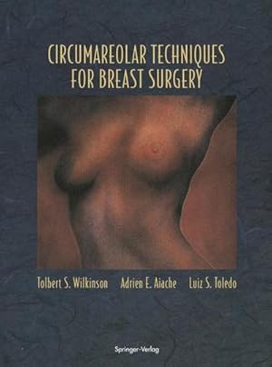 Imagen del vendedor de Circumareolar Techniques for Breast Surgery a la venta por AHA-BUCH GmbH