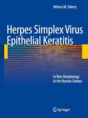 Bild des Verkufers fr Herpes Simplex Virus Epithelial Keratitis : In Vivo Morphology in the Human Cornea zum Verkauf von AHA-BUCH GmbH