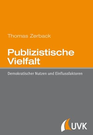 Seller image for Publizistische Vielfalt : Demokratischer Nutzen und Einflussfaktoren for sale by AHA-BUCH GmbH
