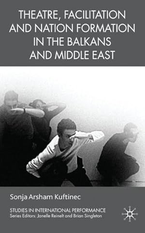 Immagine del venditore per Theatre, Facilitation, and Nation Formation in the Balkans and Middle East venduto da AHA-BUCH GmbH