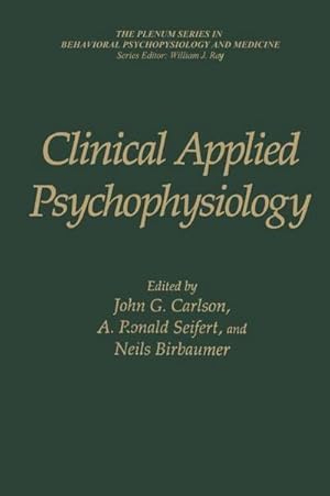 Immagine del venditore per Clinical Applied Psychophysiology : Sponsored by Association for Applied Psychophysiology and Biofeedback venduto da AHA-BUCH GmbH