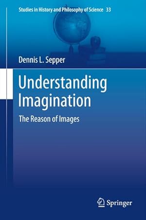 Bild des Verkufers fr Understanding Imagination : The Reason of Images zum Verkauf von AHA-BUCH GmbH