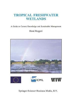 Immagine del venditore per Tropical Freshwater Wetlands : A Guide to Current Knowledge and Sustainable Management venduto da AHA-BUCH GmbH