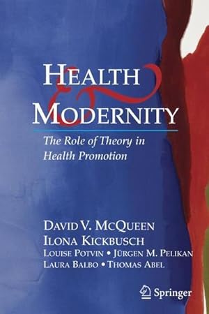 Bild des Verk�ufers f�r Health and Modernity : The Role of Theory in Health Promotion zum Verkauf von AHA-BUCH GmbH