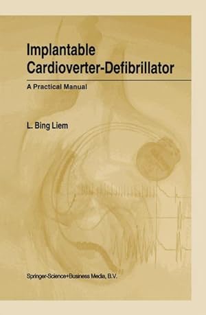 Imagen del vendedor de Implantable Cardioverter-Defibrillator : A Practical Manual a la venta por AHA-BUCH GmbH