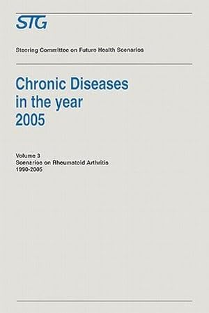 Immagine del venditore per Chronic Diseases in the Year 2005 - Volume 3 : Scenario on Rheumatoid Arthritis 1990-2005 Scenario Report commissioned by the Steering Committee on Future Health Scenarios venduto da AHA-BUCH GmbH