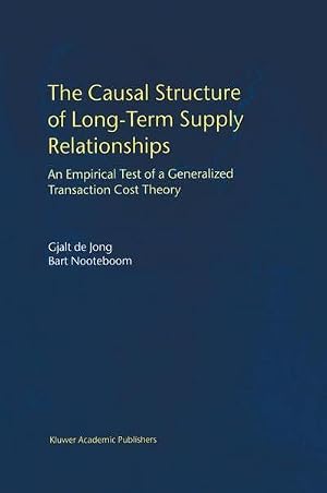 Bild des Verk�ufers f�r The Causal Structure of Long-Term Supply Relationships : An Empirical Test of a Generalized Transaction Cost Theory zum Verkauf von AHA-BUCH GmbH