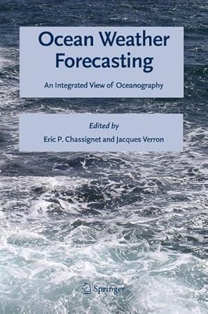 Bild des Verk�ufers f�r Ocean Weather Forecasting : An Integrated View of Oceanography zum Verkauf von AHA-BUCH GmbH