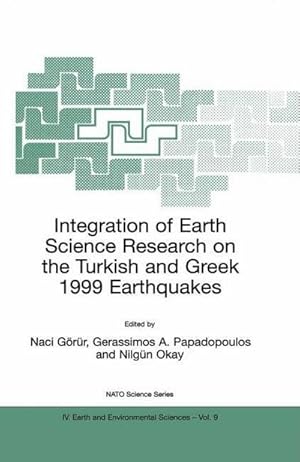 Bild des Verk�ufers f�r Integration of Earth Science Research on the Turkish and Greek 1999 Earthquakes zum Verkauf von AHA-BUCH GmbH