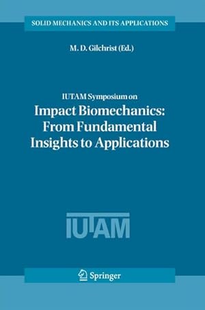 Bild des Verk�ufers f�r Iutam Symposium on Impact Biomechanics: From Fundamental Insights to Applications zum Verkauf von AHA-BUCH GmbH