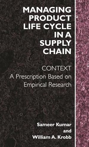 Immagine del venditore per Managing Product Life Cycle in a Supply Chain : Context: A Prescription Based on Empirical Research venduto da AHA-BUCH GmbH