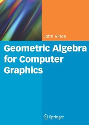 Imagen del vendedor de Geometric Algebra for Computer Graphics a la venta por AHA-BUCH GmbH