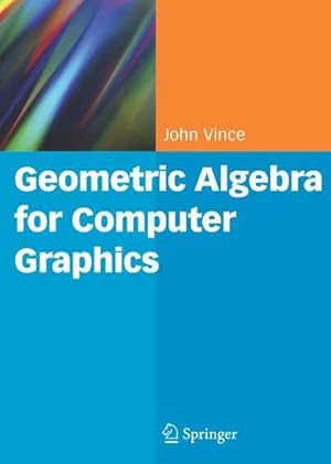 Immagine del venditore per Geometric Algebra for Computer Graphics venduto da AHA-BUCH GmbH
