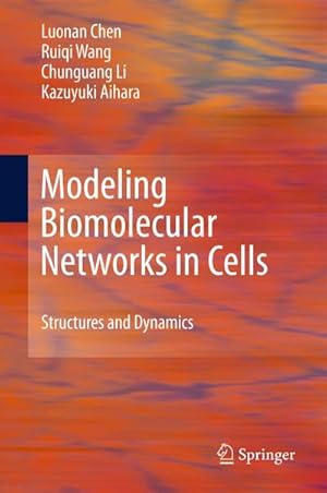 Imagen del vendedor de Modeling Biomolecular Networks in Cells : Structures and Dynamics a la venta por AHA-BUCH GmbH