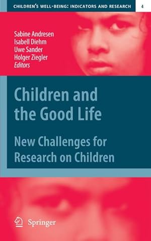 Bild des Verk�ufers f�r Children and the Good Life : New Challenges for Research on Children zum Verkauf von AHA-BUCH GmbH