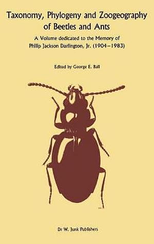 Bild des Verk�ufers f�r Taxonomy, Phylogeny, and Zoogeography of Beetles and Ants : A Volume Dedicated to the Memory of Philip Jackson Darlington, Jr. 1904-1 983 zum Verkauf von AHA-BUCH GmbH