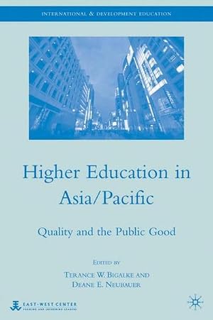 Bild des Verk�ufers f�r Higher Education in Asia/Pacific : Quality and the Public Good zum Verkauf von AHA-BUCH GmbH