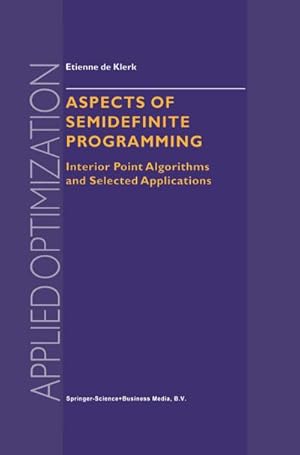 Imagen del vendedor de Aspects of Semidefinite Programming : Interior Point Algorithms and Selected Applications a la venta por AHA-BUCH GmbH