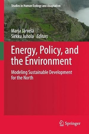 Bild des Verk�ufers f�r Energy, Policy, and the Environment : Modeling Sustainable Development for the North zum Verkauf von AHA-BUCH GmbH