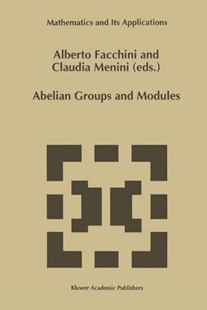 Immagine del venditore per Abelian Groups and Modules : Proceedings of the Padova Conference, Padova, Italy, June 23July 1, 1994 venduto da AHA-BUCH GmbH