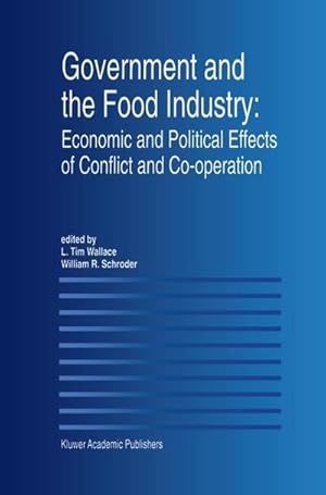 Bild des Verk�ufers f�r Government and the Food Industry: Economic and Political Effects of Conflict and Co-Operation zum Verkauf von AHA-BUCH GmbH