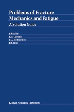 Immagine del venditore per Problems of Fracture Mechanics and Fatigue : A Solution Guide venduto da AHA-BUCH GmbH